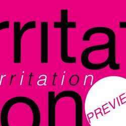 Irritation – Preview